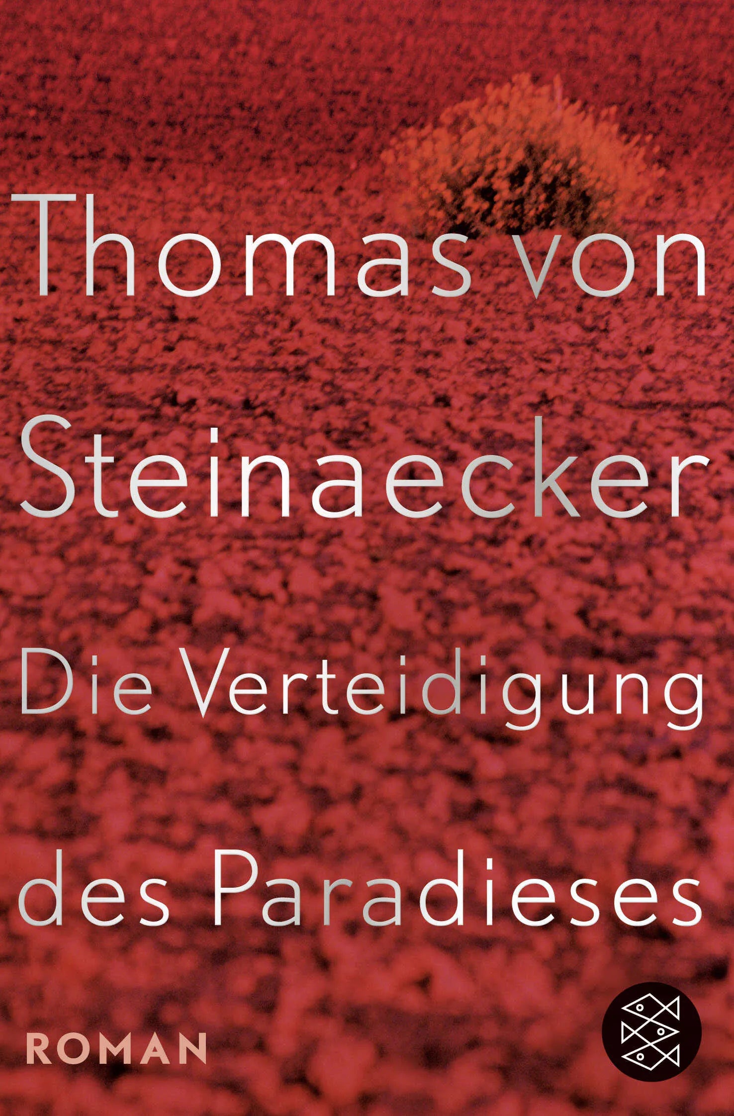 Buchcover von 'Die Verteidigung des Paradieses' - Taschenbuch von Thomas von Steinaecker