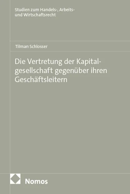 Cover: Die Vertretung der Kapitalgesellschaft gegenüber ihren Geschäftsleitern (E-Book) von Tilman Schlosser