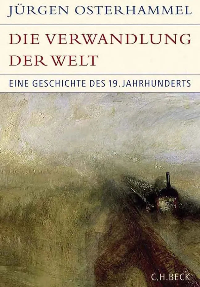 Buchcover von 'Die Verwandlung der Welt' - Gebundene Ausgabe von Jürgen Osterhammel