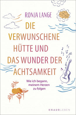 Buchcover von 'Die verwunschene Hütte und das Wunder der Achtsamkeit' - Taschenbuch von Ronja Lange
