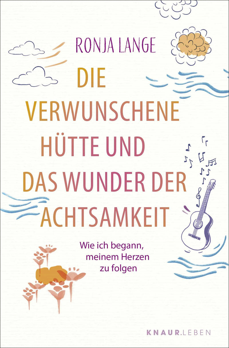 Die verwunschene Hütte und das Wunder der Achtsamkeit