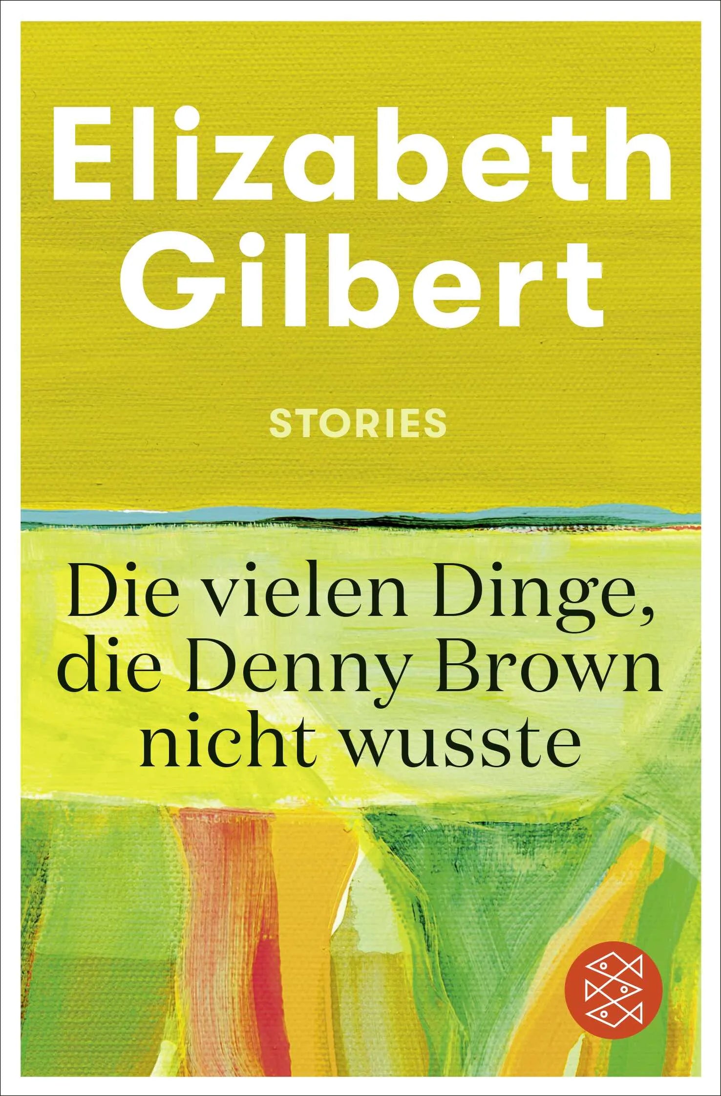 Buchcover von 'Die vielen Dinge, die Denny Brown nicht wusste' - Taschenbuch von Elizabeth Gilbert