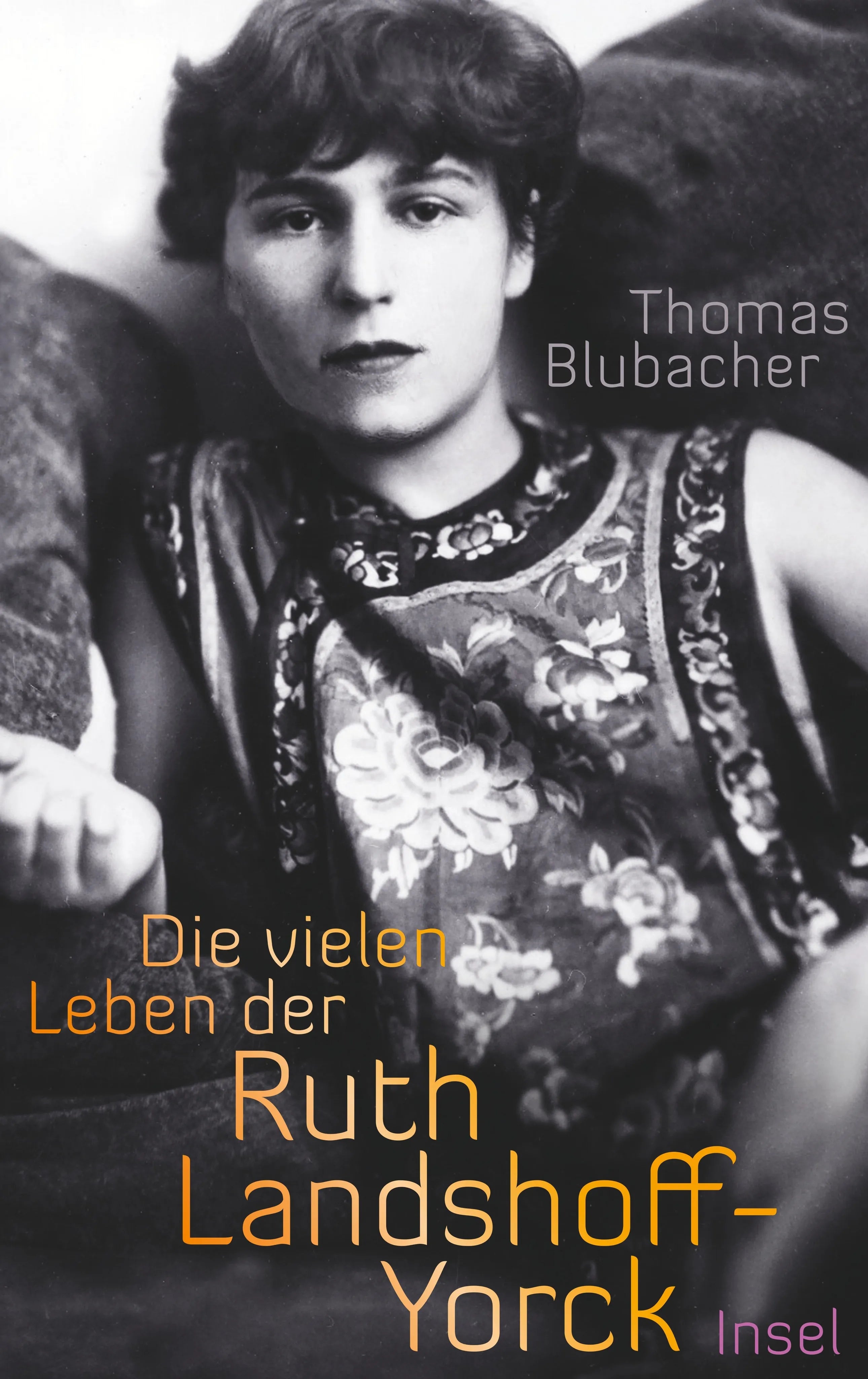 Buchcover von 'Die vielen Leben der Ruth Landshoff-Yorck' - Gebundene Ausgabe von Thomas Blubacher