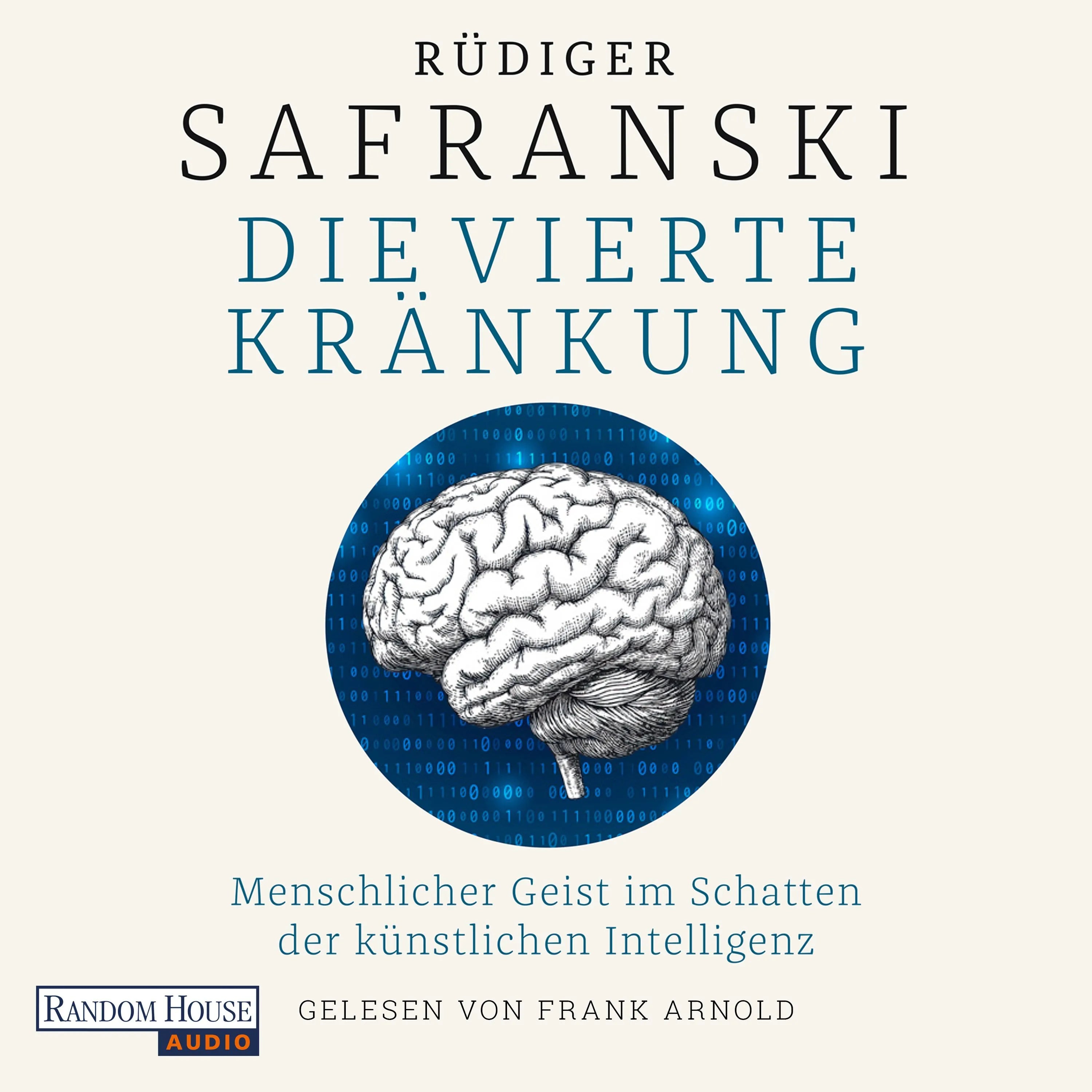 Cover: Die Vierte Kränkung. Menschlicher Geist im Schatten der Künstlichen Intelligenz (Hörbuch Download) von Rüdiger Safranski