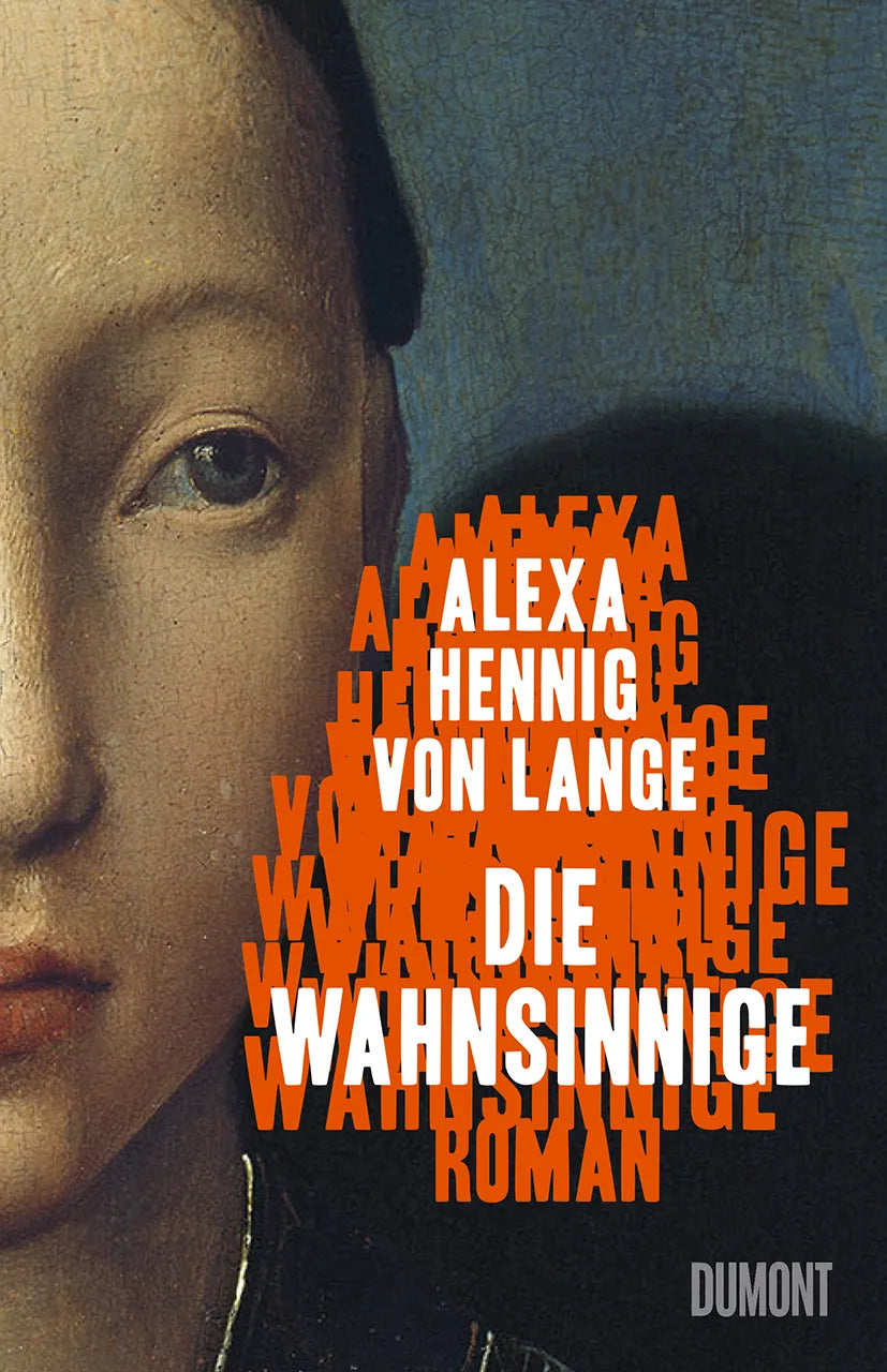 Buchcover von 'Die Wahnsinnige' - Gebundene Ausgabe von Alexa Hennig von Lange