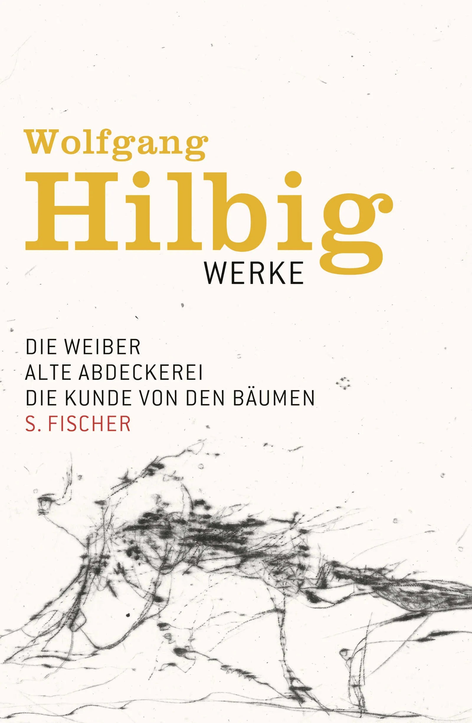 Buchcover von 'Die Weiber / Alte Abdeckerei / Die Kunde von den Bäumen' - Gebundene Ausgabe von Wolfgang Hilbig