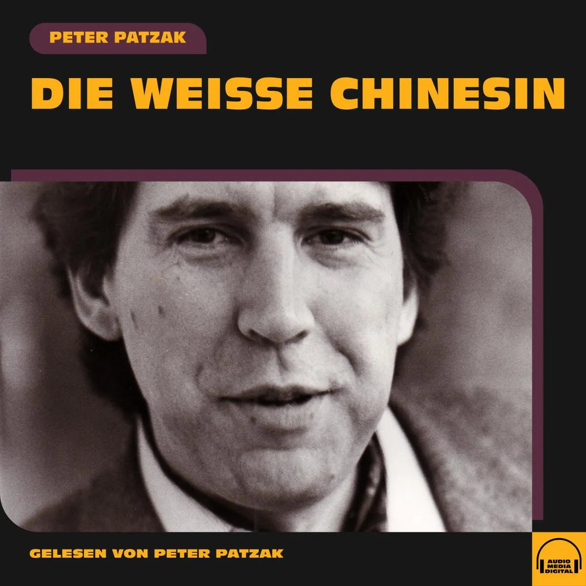 Cover: Die weiße Chinesin (Hörbuch Download) von Peter Patzak