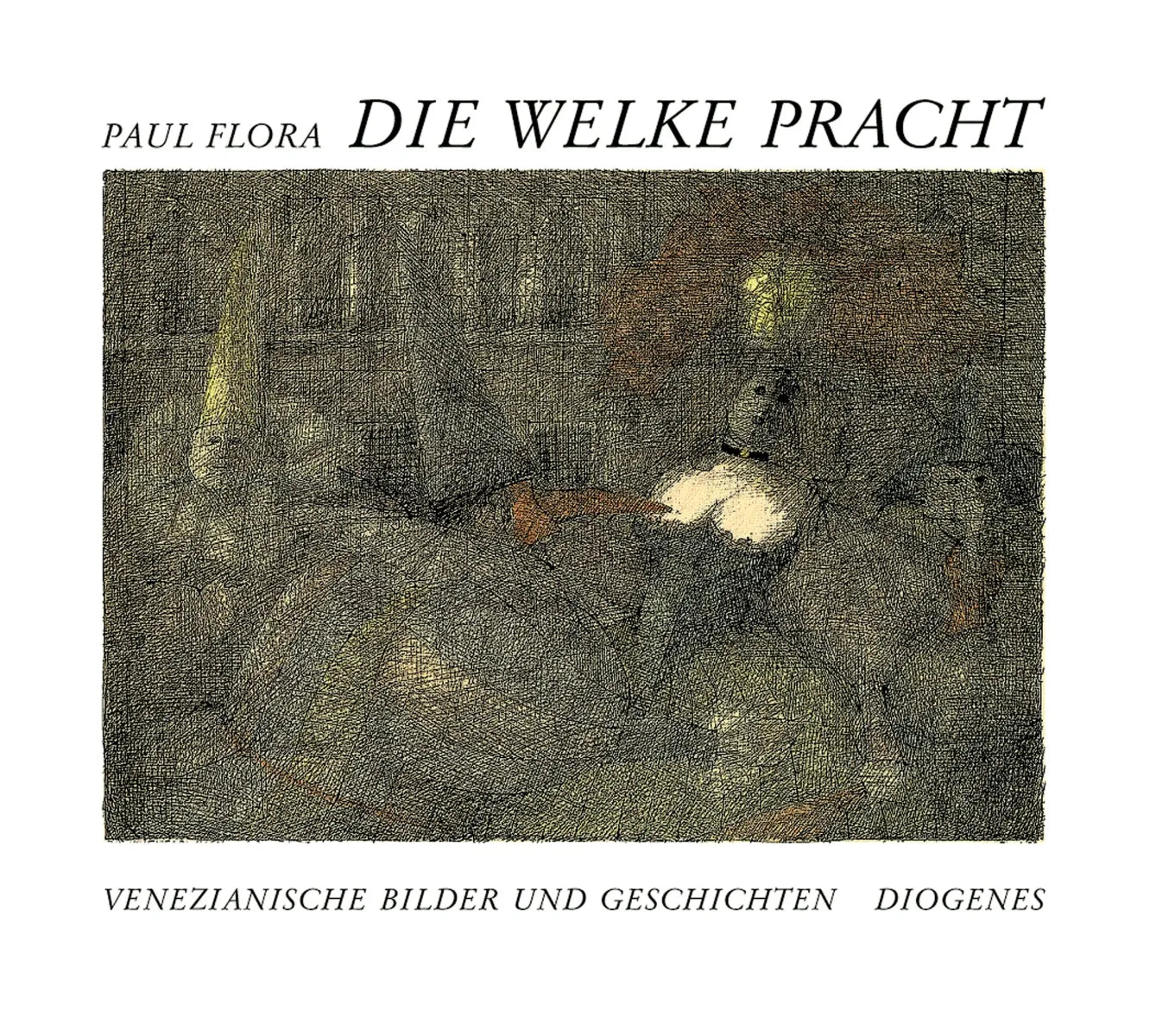 Buchcover von 'Die welke Pracht' - Gebundene Ausgabe von Paul Flora
