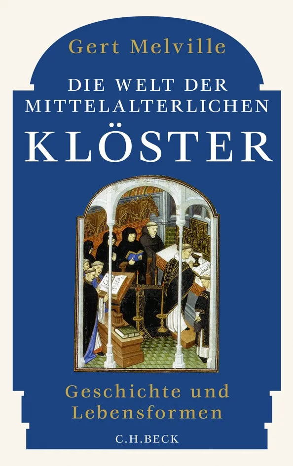 Buchcover von 'Die Welt der mittelalterlichen Klöster' - Gebundene Ausgabe von Gert Melville