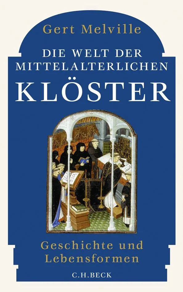 Cover: Die Welt der mittelalterlichen Klöster (Taschenbuch) von Gert Melville