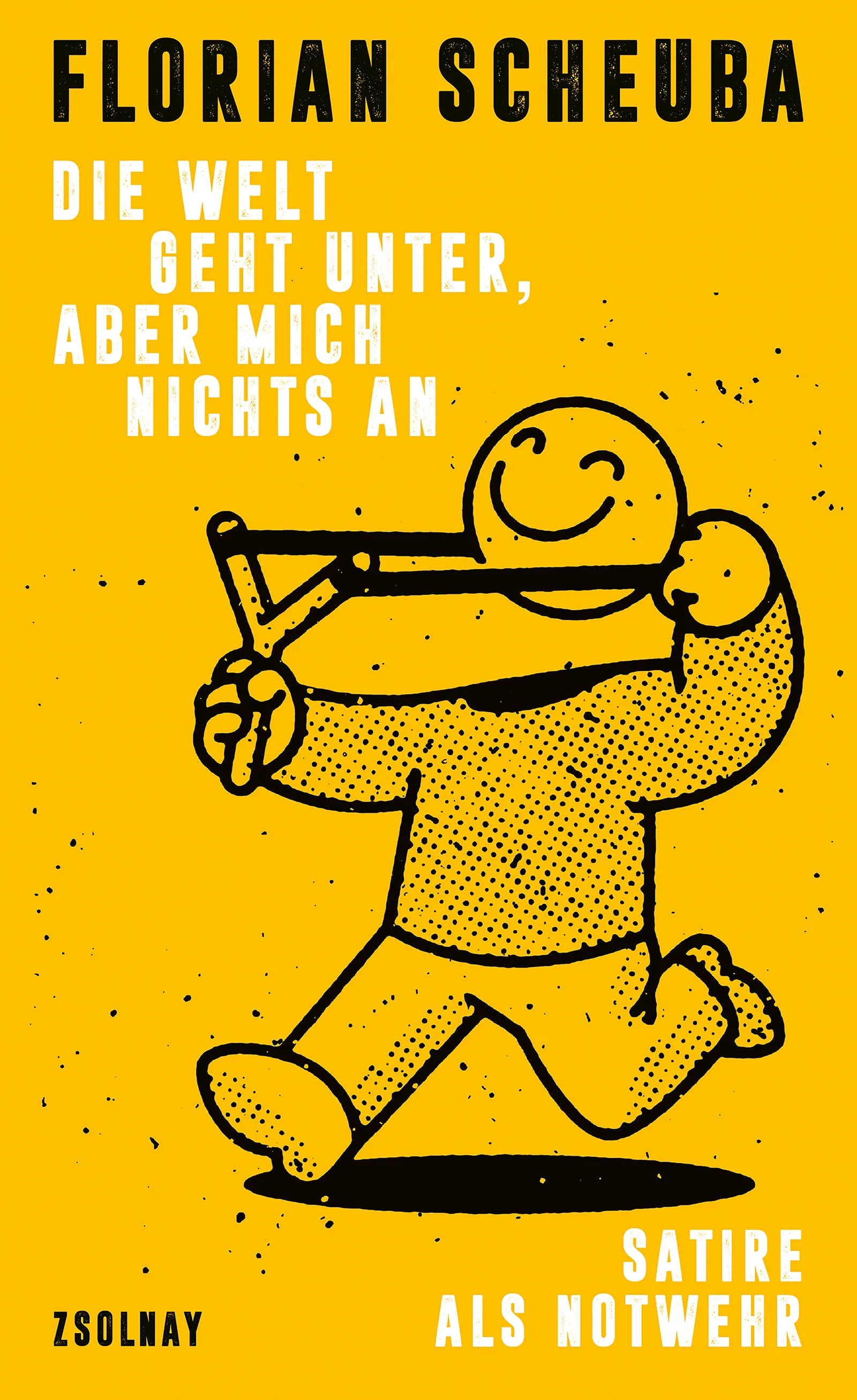 Cover: Die Welt geht unter, aber mich nichts an (Hardcover) von Florian Scheuba