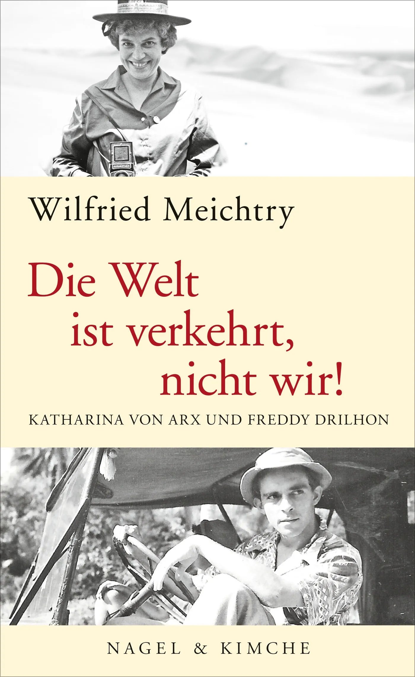 Buchcover von 'Die Welt ist verkehrt, nicht wir!' - Gebundene Ausgabe von Wilfried Meichtry