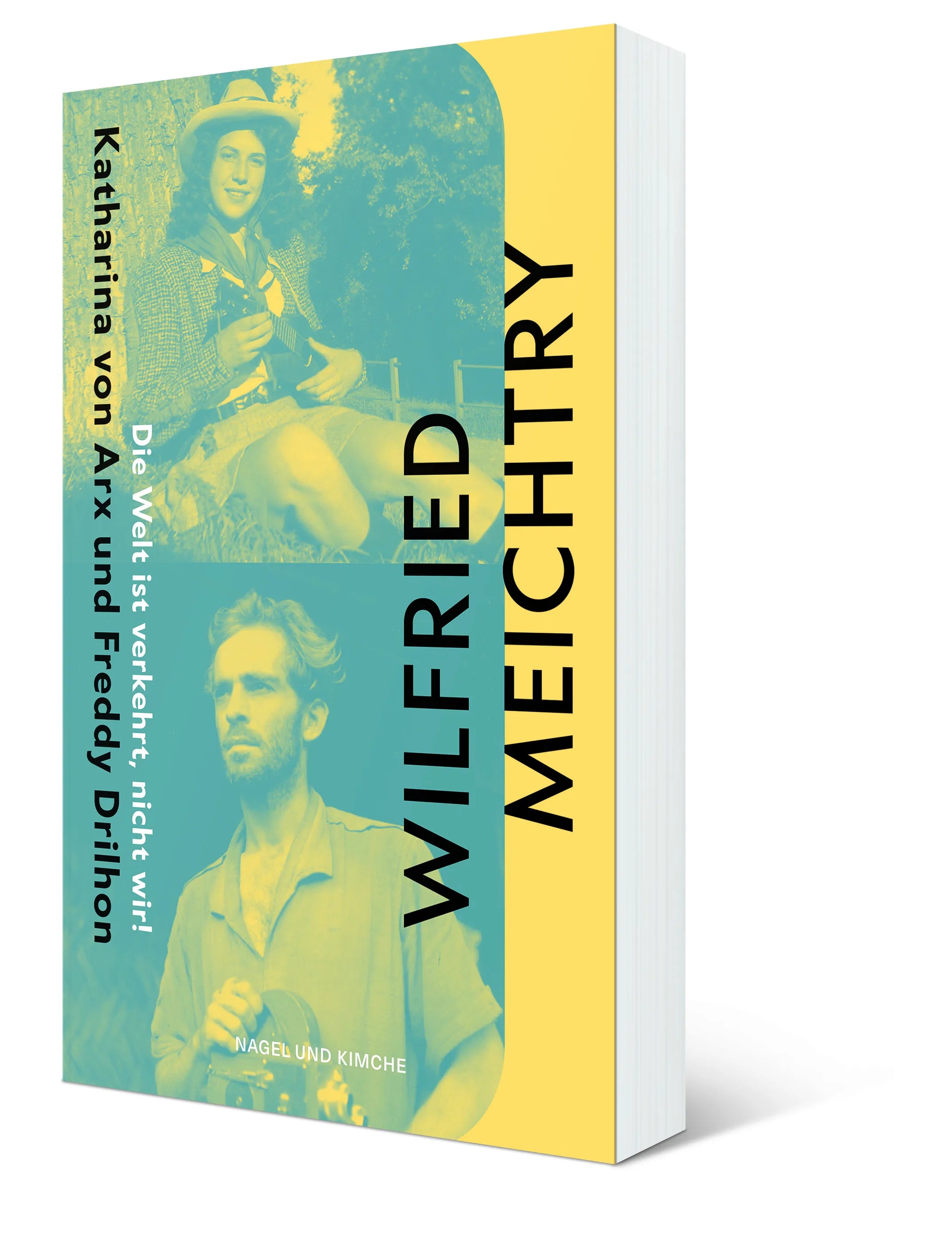 Wilfried Meichtry - Die Welt ist verkehrt, nicht wir!