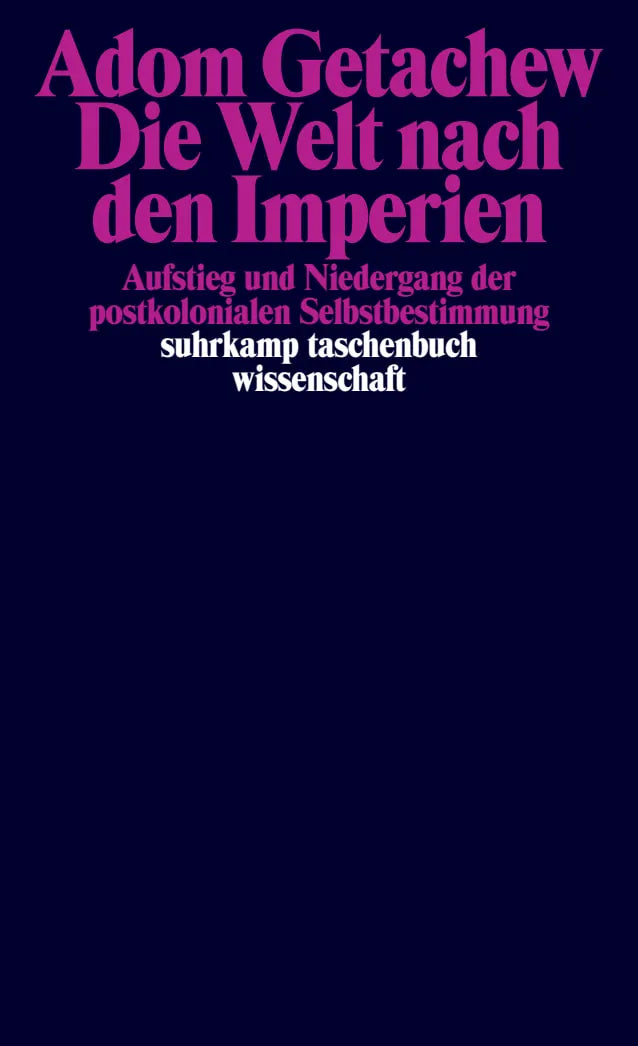 Buchcover von 'Die Welt nach den Imperien' - Taschenbuch von Adom Getachew