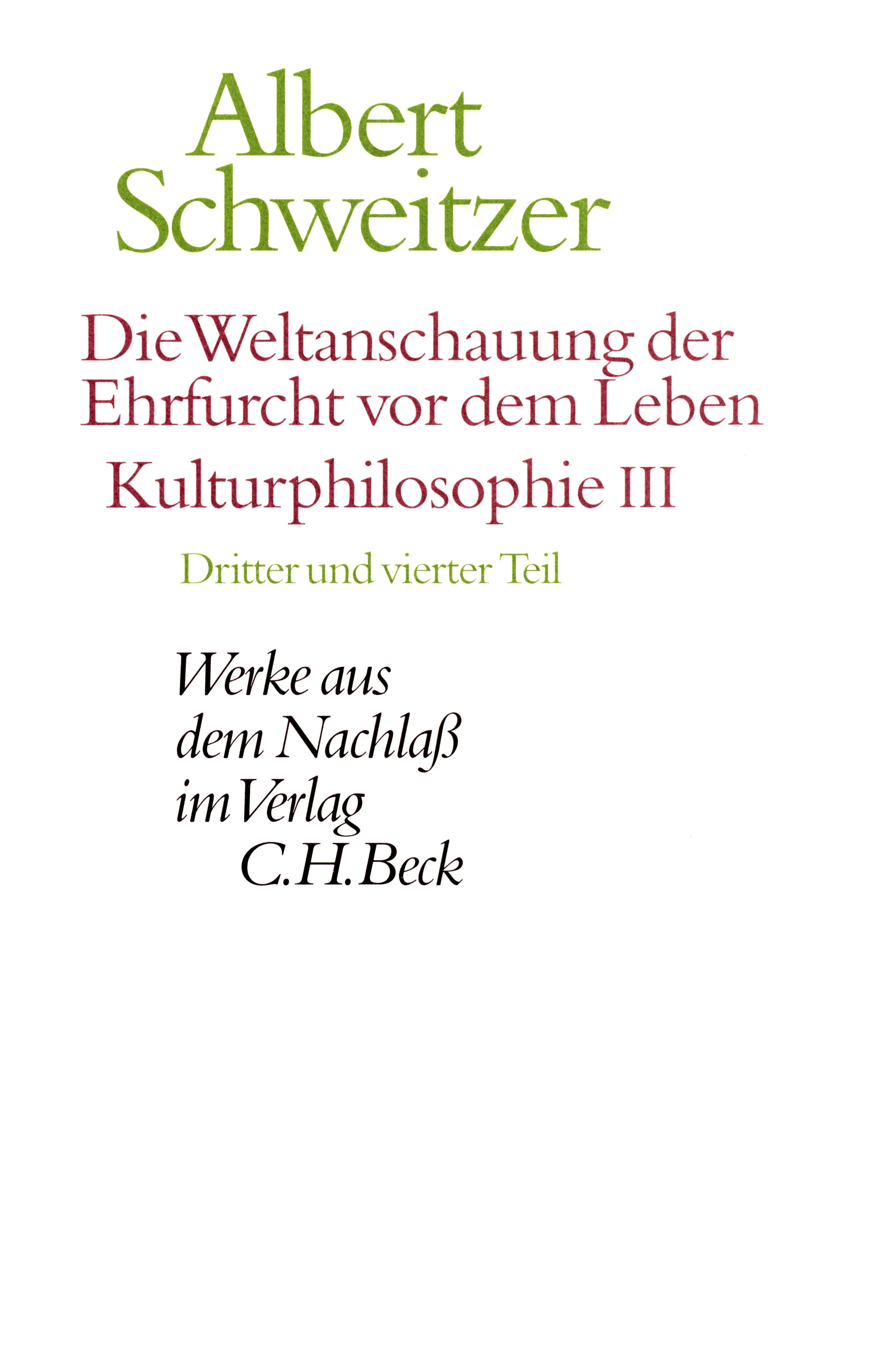 Buchcover von 'Die Weltanschauung der Ehrfurcht vor dem Leben. Kulturphilosophie III' - Gebundene Ausgabe von Albert Schweitzer