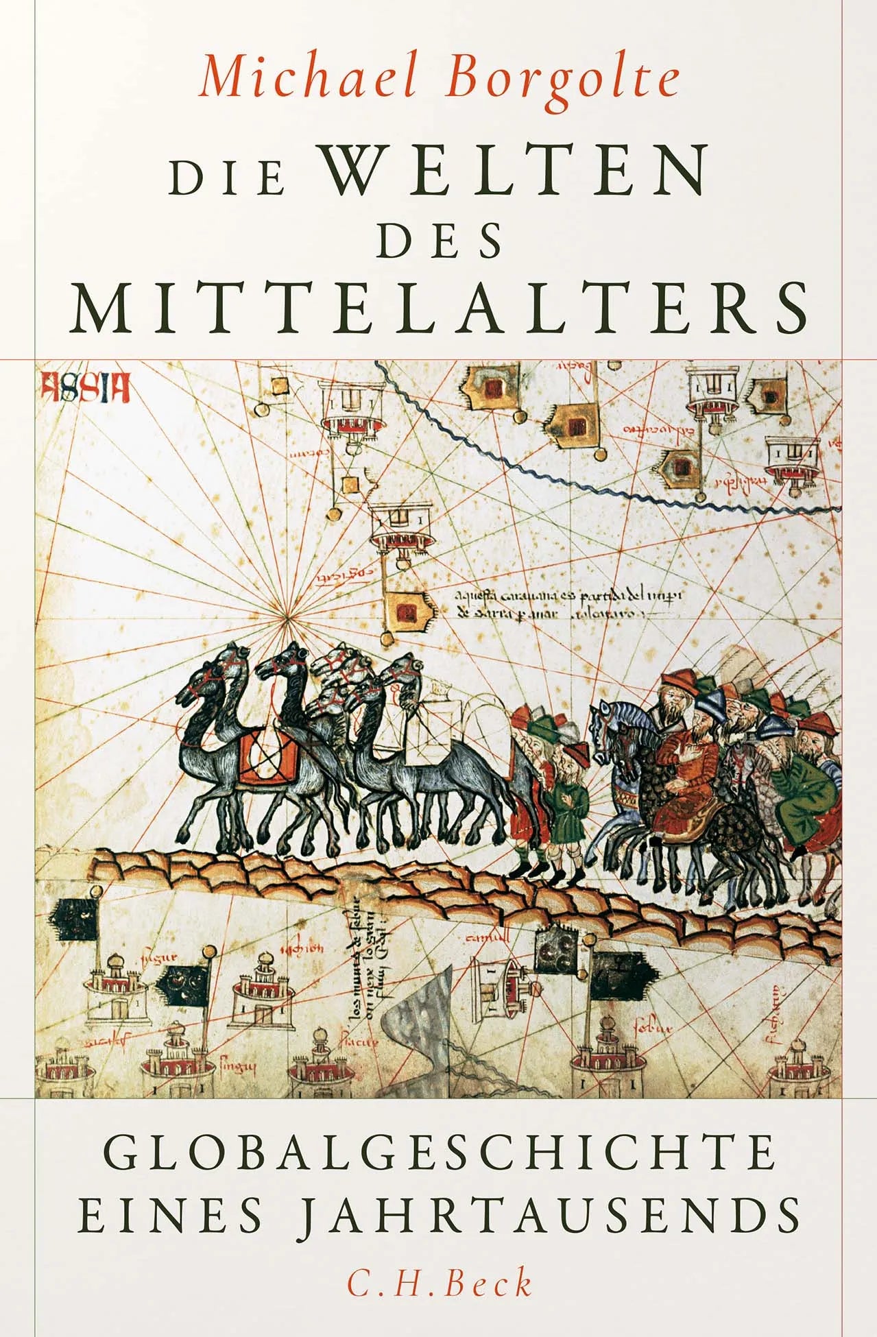 Buchcover von 'Die Welten des Mittelalters' - Gebundene Ausgabe von Michael Borgolte