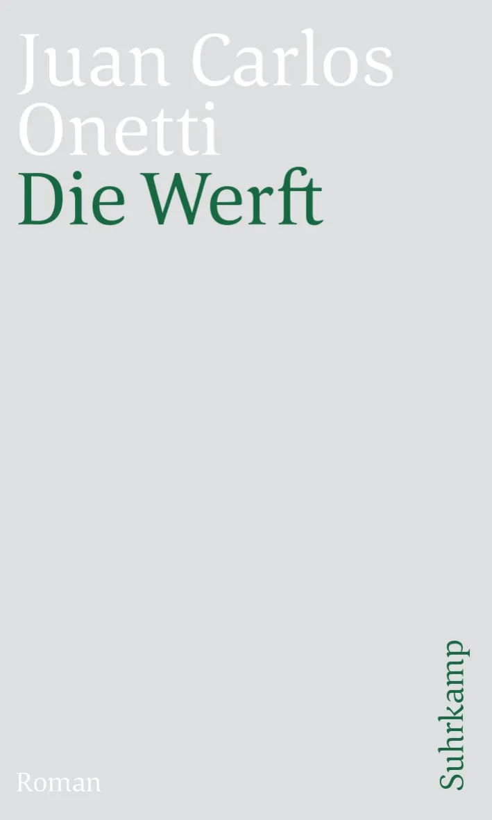 Buchcover von 'Die Werft' - Taschenbuch von Juan Carlos Onetti
