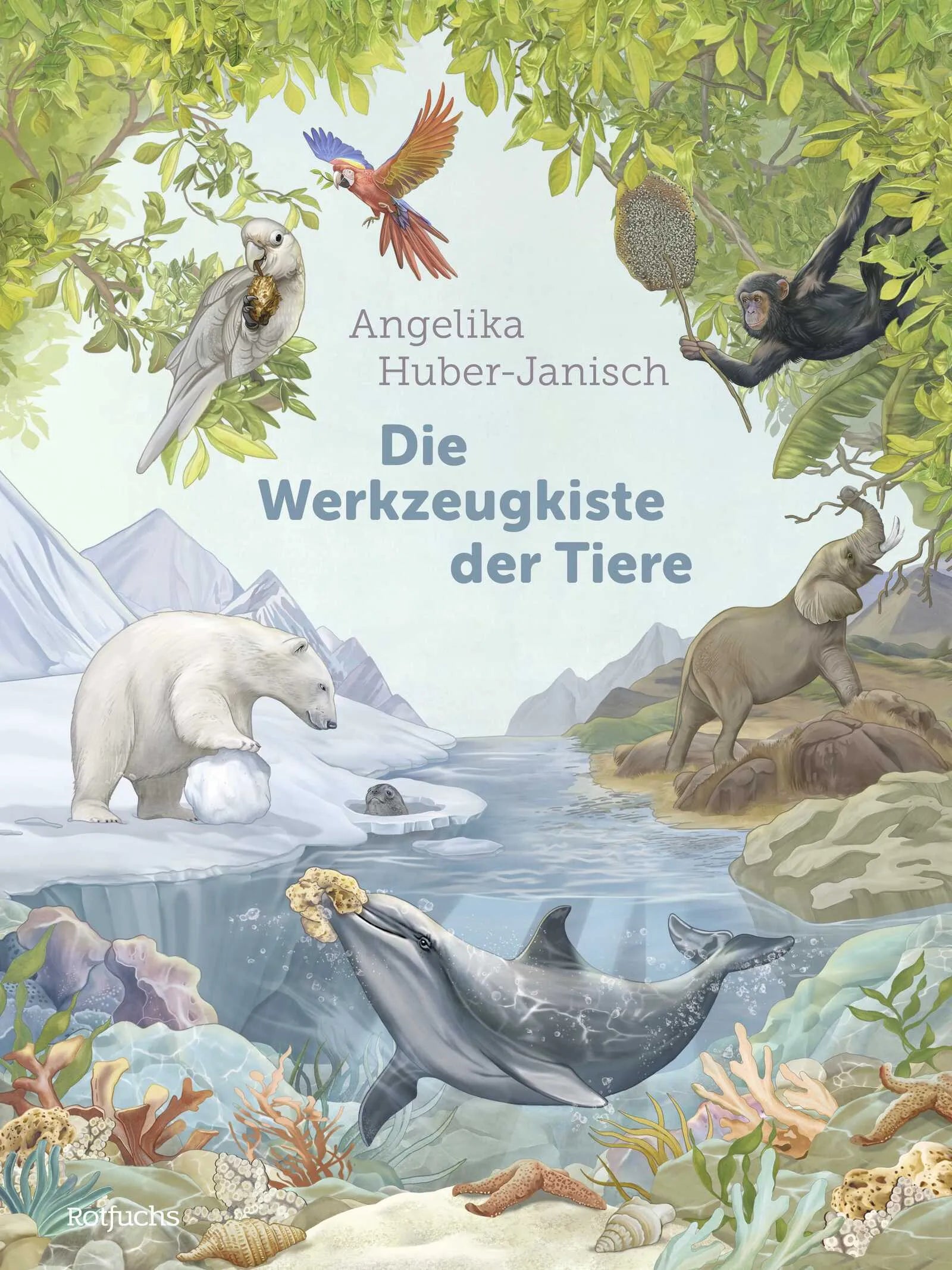 Buchcover von 'Die Werkzeugkiste der Tiere' - Gebundene Ausgabe von Angelika Huber-Janisch