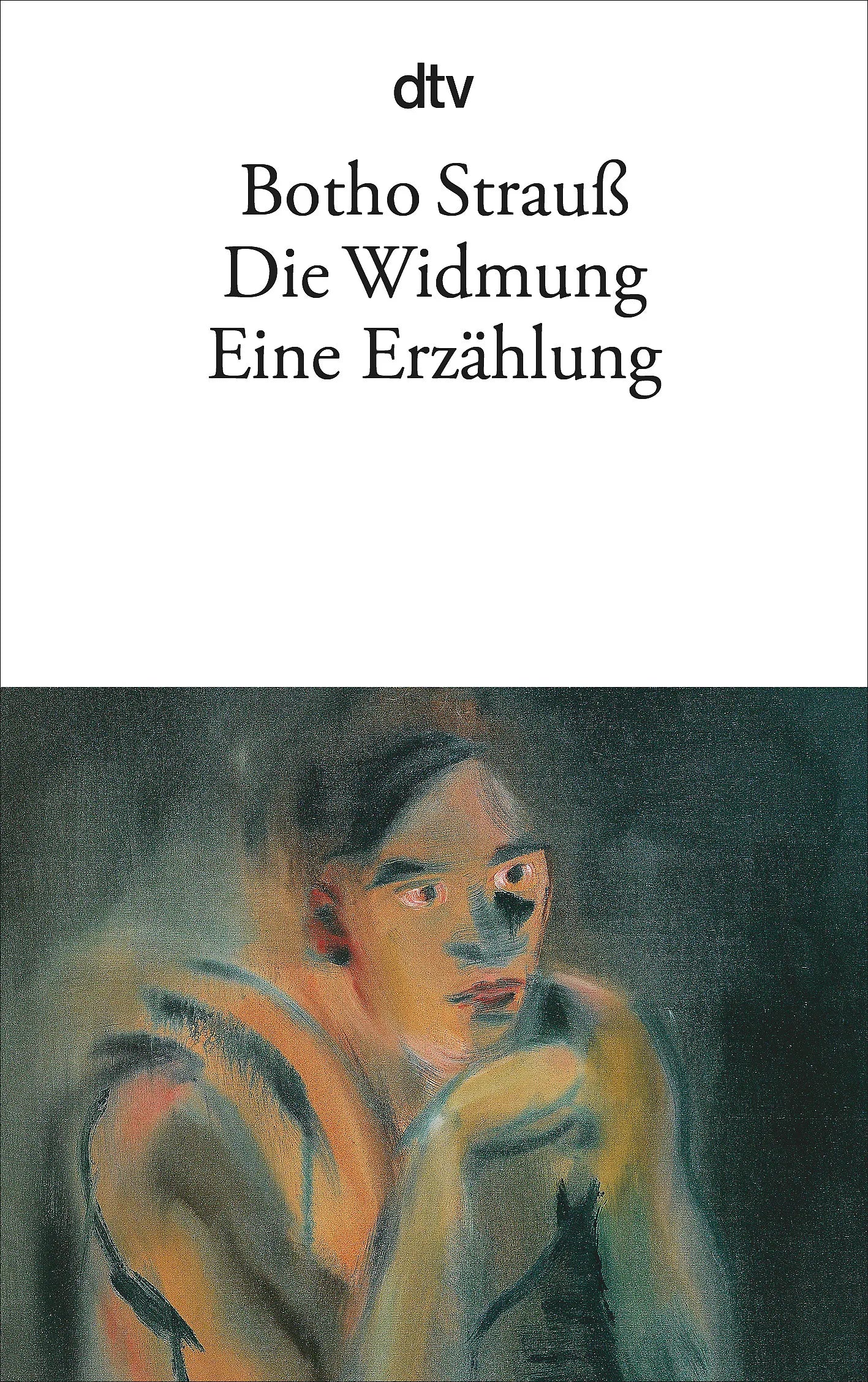 Buchcover von 'Die Widmung' - Taschenbuch von Botho Strauß