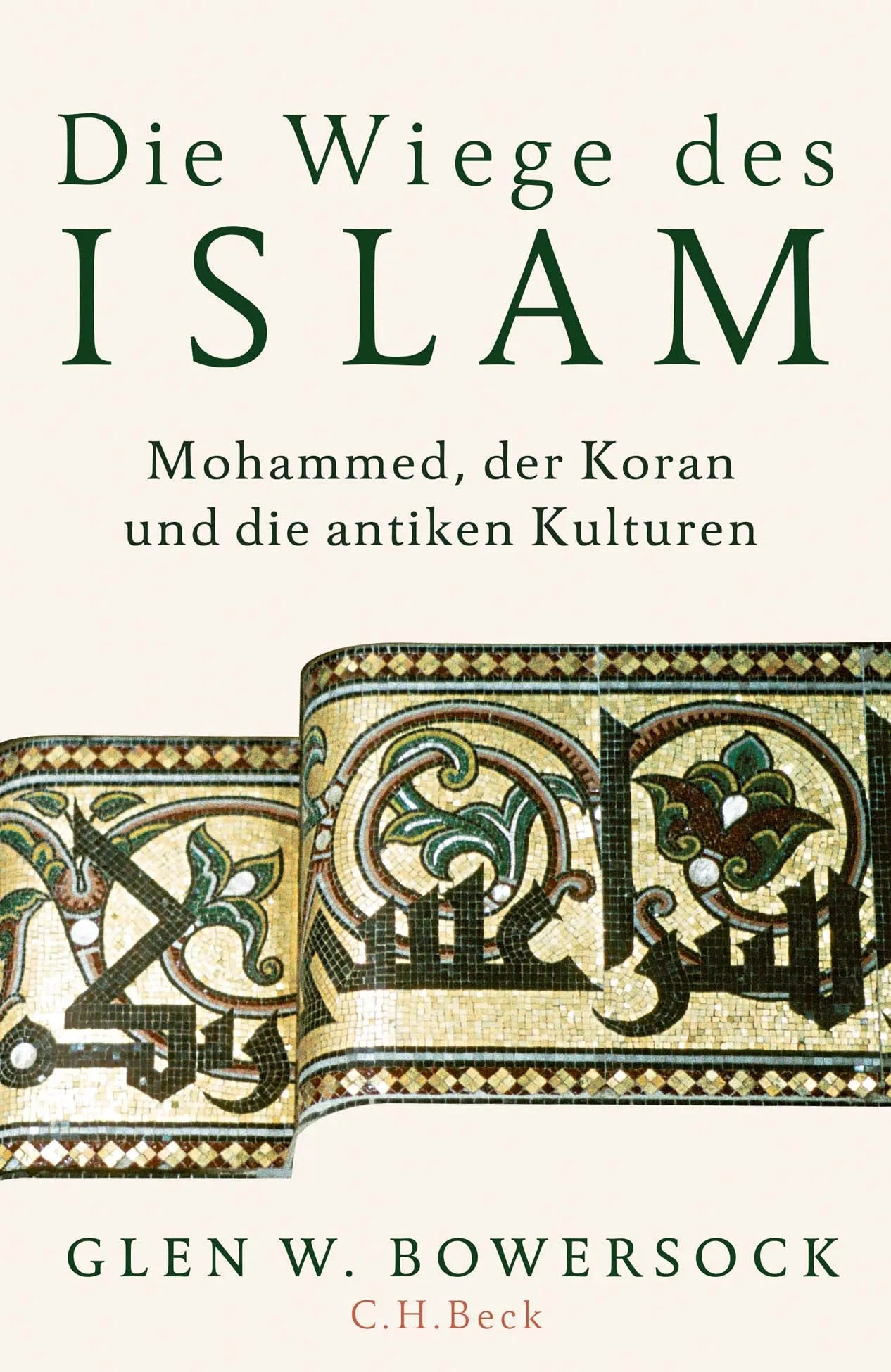 Buchcover von 'Die Wiege des Islam' - Gebundene Ausgabe von Glen W. Bowersock