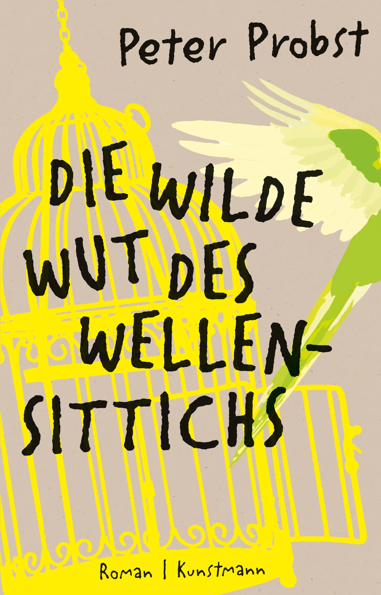 Buchcover von 'Die wilde Wut des Wellensittichs' - Gebundene Ausgabe von Peter Probst