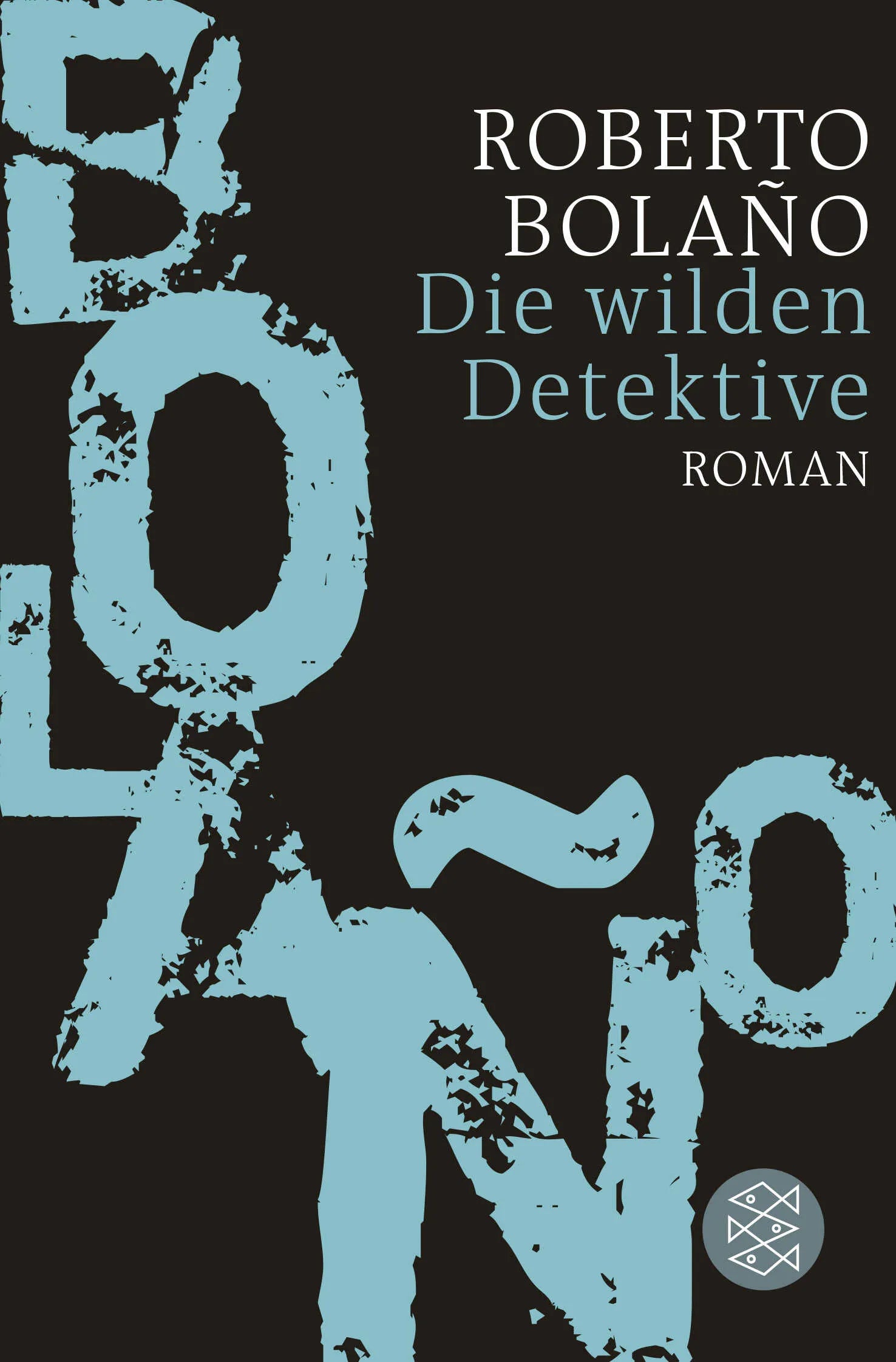 Buchcover von 'Die wilden Detektive' - Taschenbuch von Roberto Bolaño