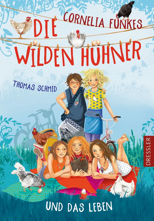 Buchcover von 'Die Wilden Hühner 6. Cornelia Funkes Die Wilden Hühner und das Leben' - Gebundene Ausgabe von Thomas Schmid