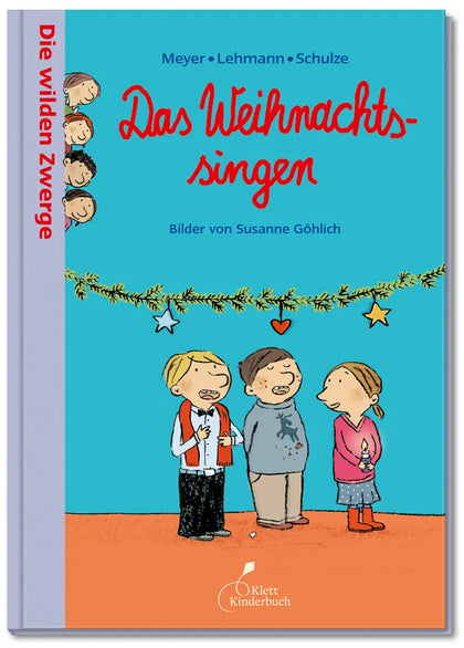 Buchcover von 'Die wilden Zwerge – Das Weihnachtssingen' - Gebundene Ausgabe von Meyer, Lehmann, Schulze