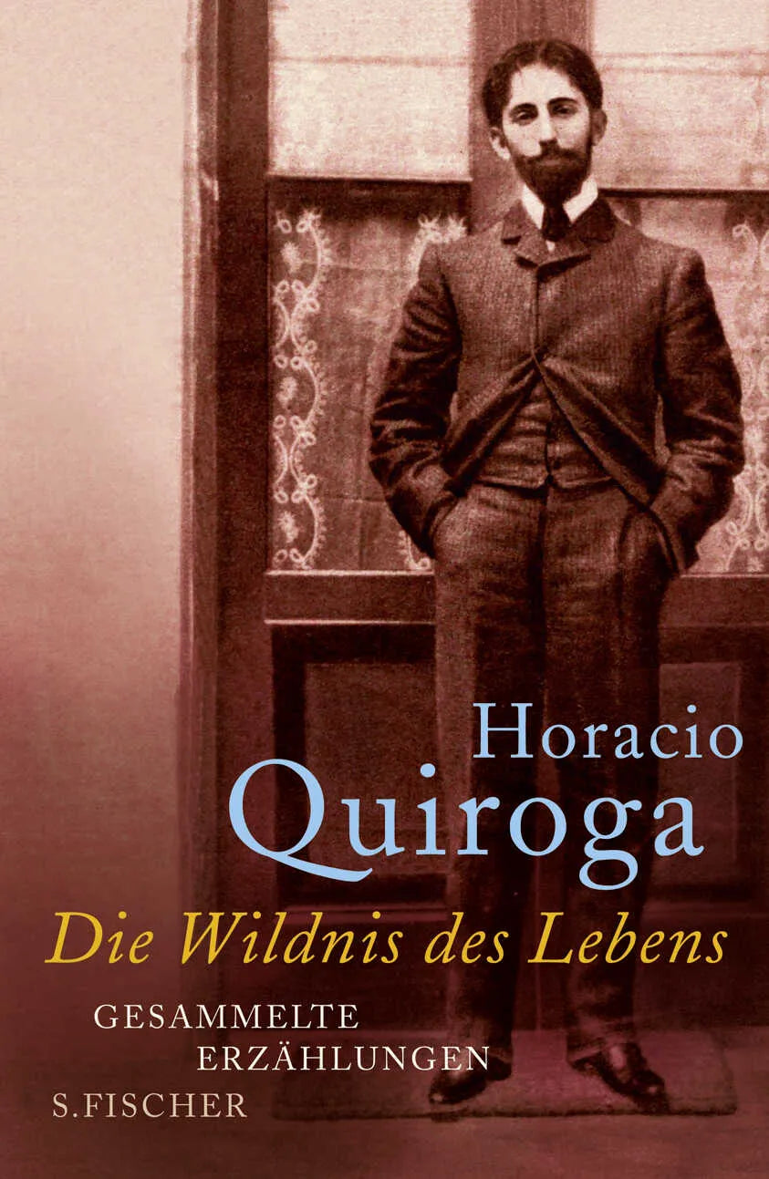 Buchcover von 'Die Wildnis des Lebens' - Gebundene Ausgabe von Horacio Quiroga