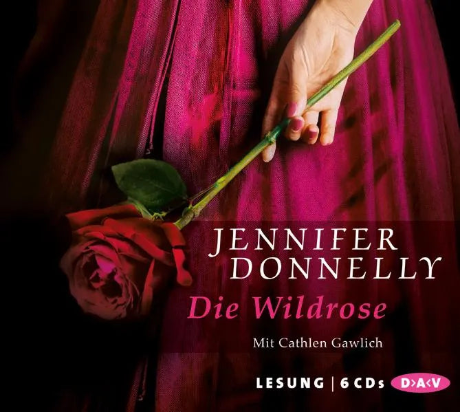 Buchcover von 'Die Wildrose' - Hörbuch (CD) von Jennifer Donnelly