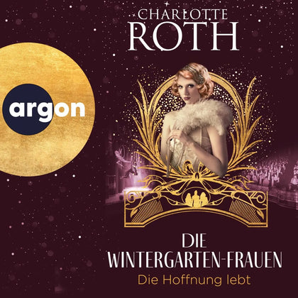 Cover: Die Wintergarten-Frauen. Die Hoffnung lebt (Hörbuch Download) von Charlotte Roth