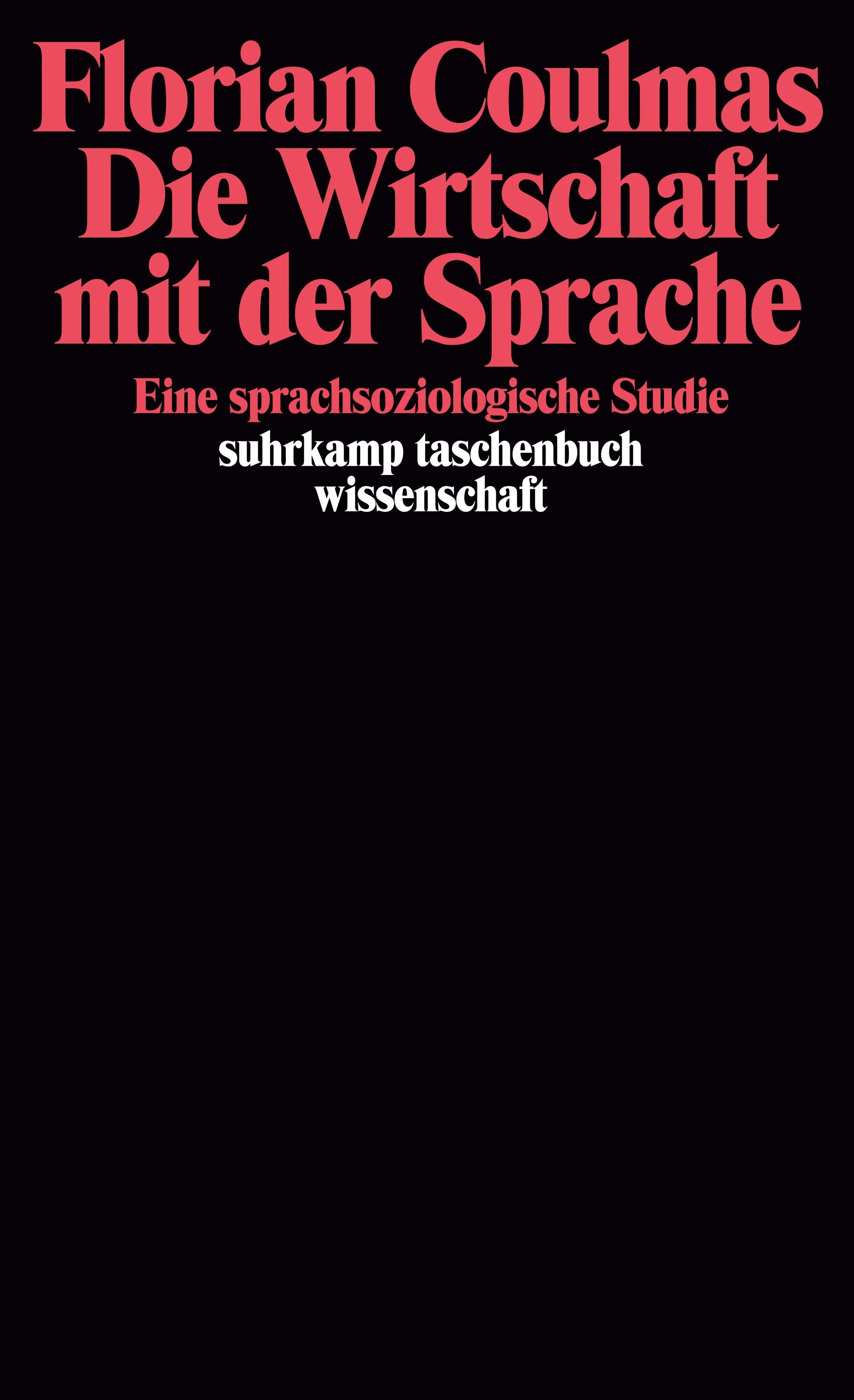 Buchcover von 'Die Wirtschaft mit der Sprache' - Taschenbuch von Florian Coulmas