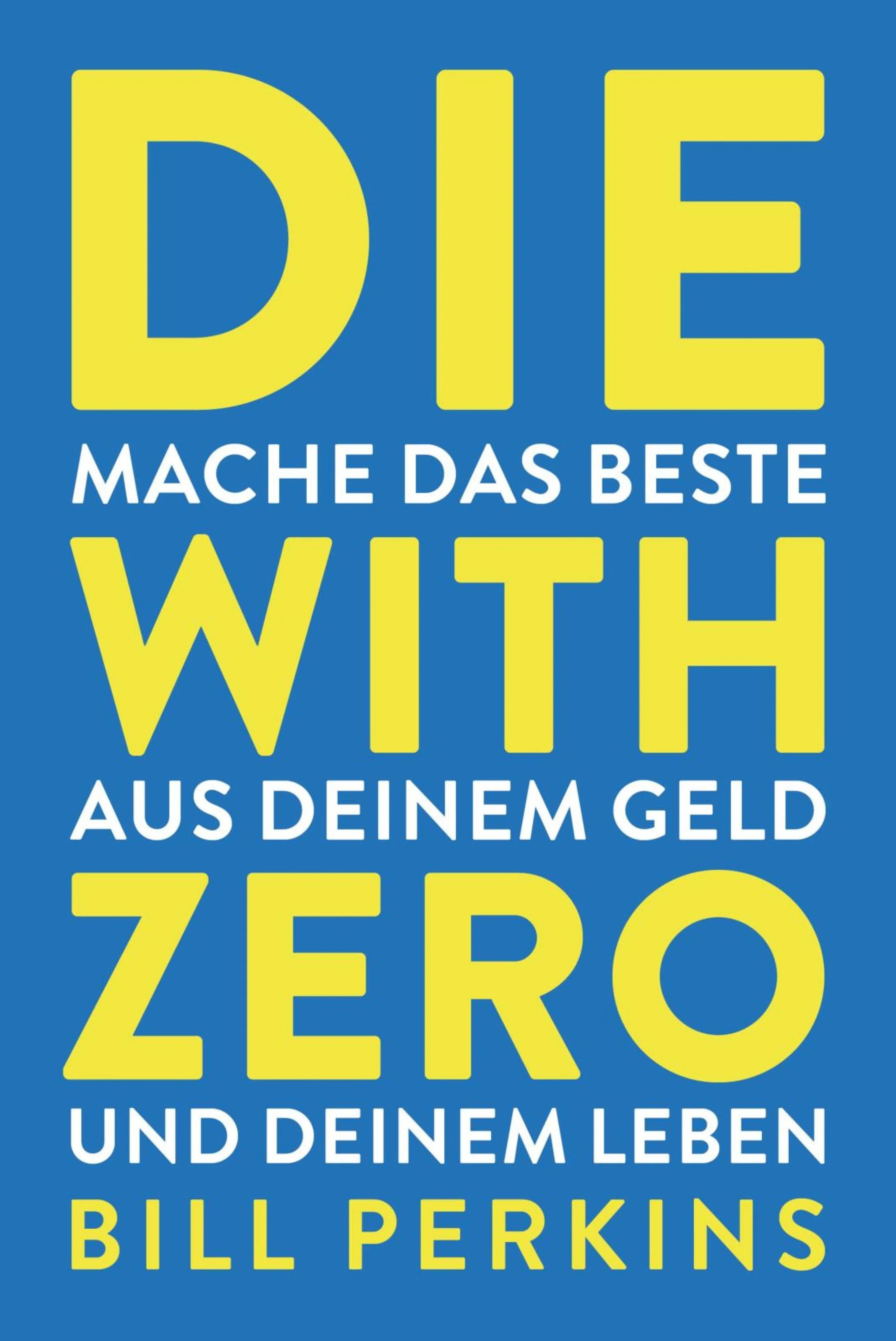 Cover: Die with zero (E-Book) von Bill Perkins