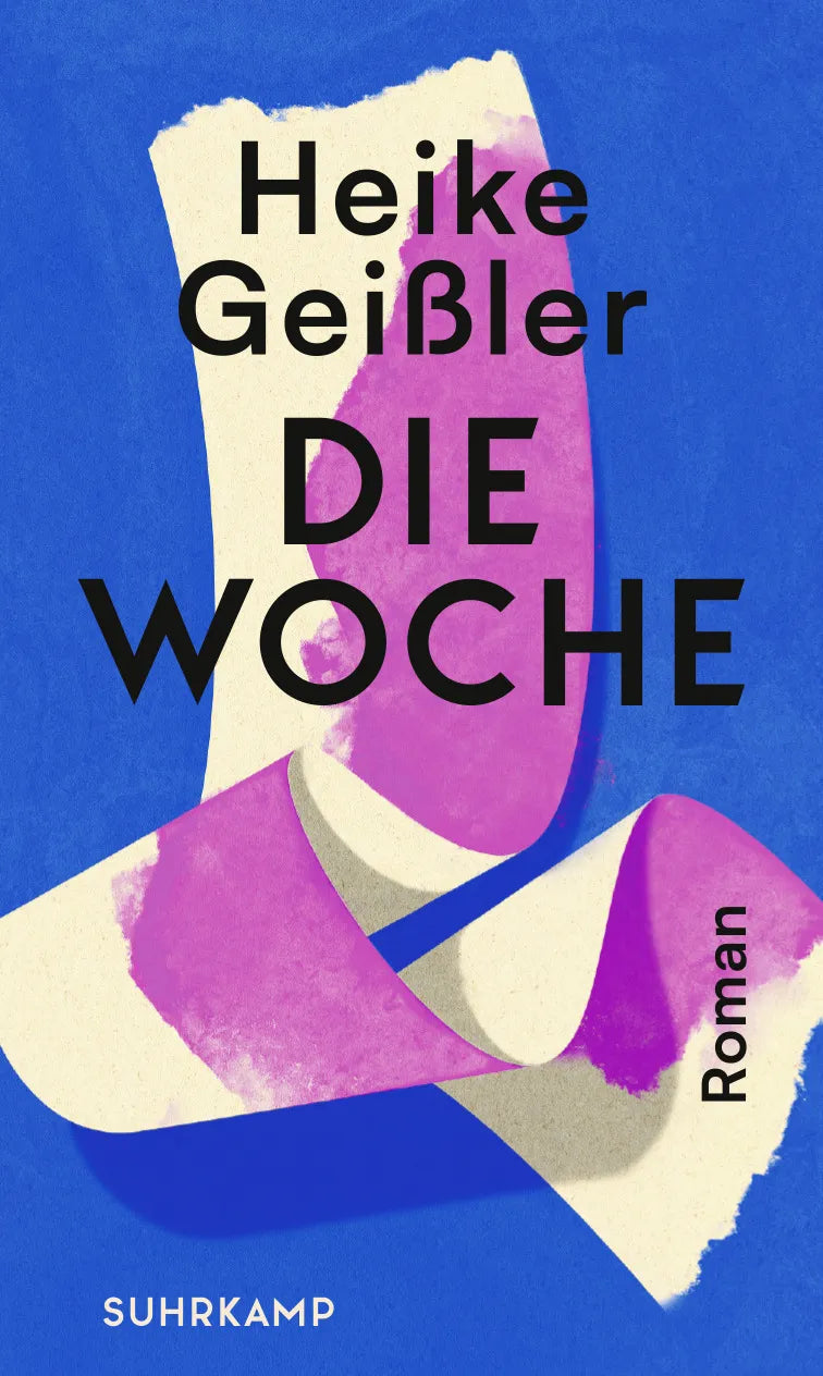 Buchcover von 'Die Woche' - Gebundene Ausgabe von Heike Geißler