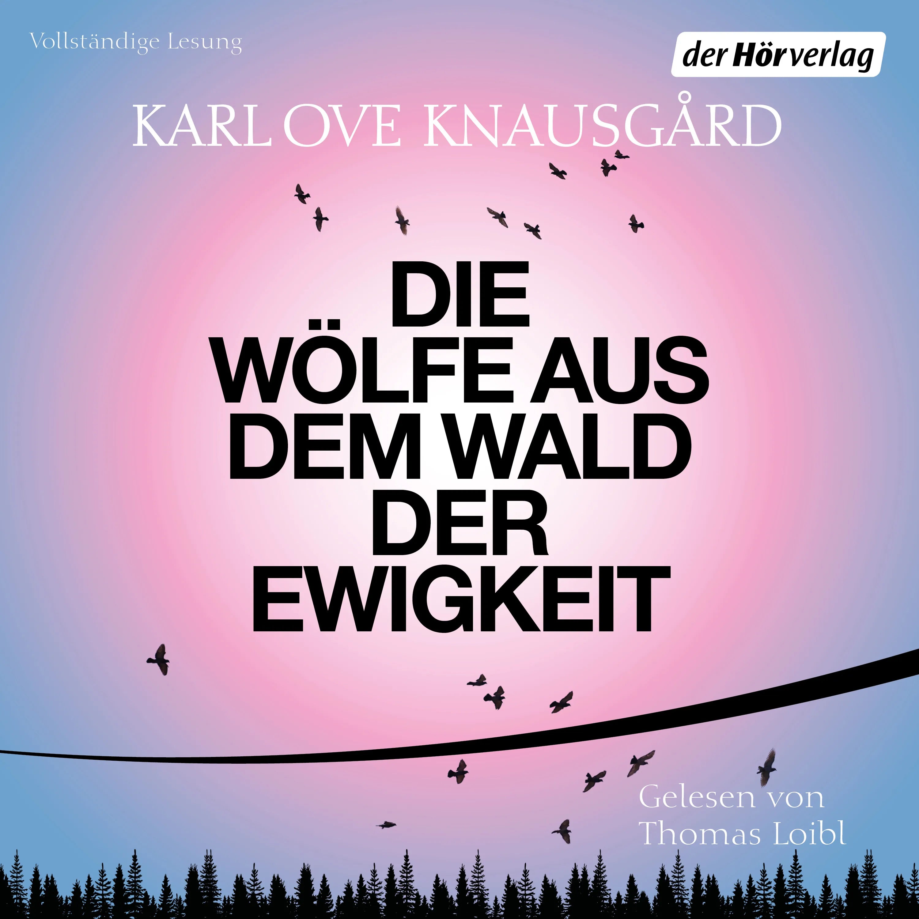 Cover: Die Wölfe aus dem Wald der Ewigkeit (Hörbuch Download) von Karl Ove Knausgård