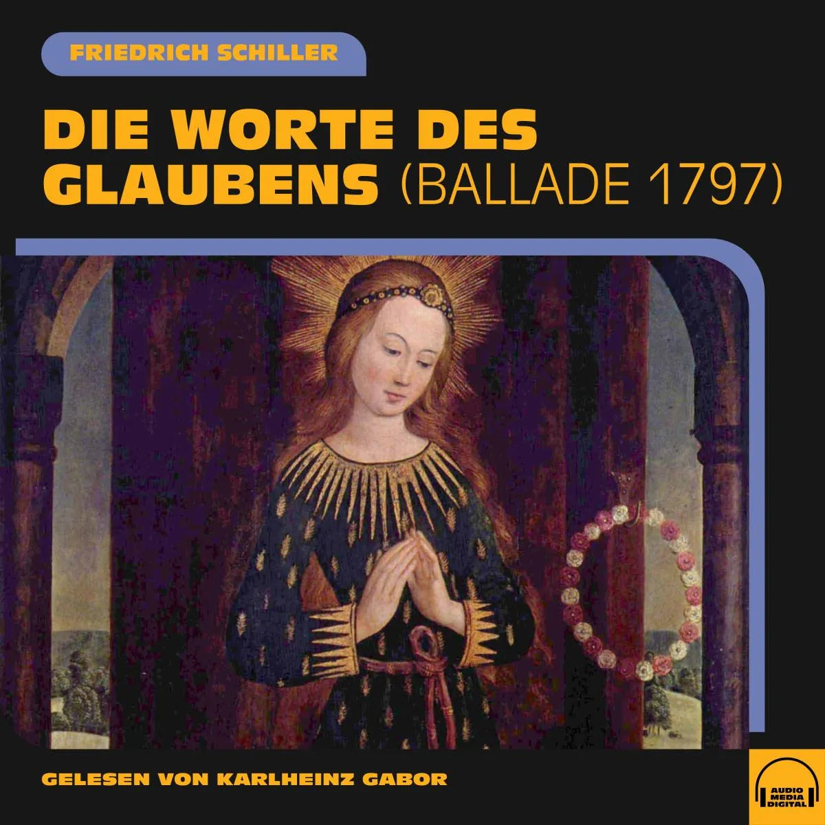 Cover: Die Worte des Glaubens (Hörbuch Download) von Friedrich Schiller