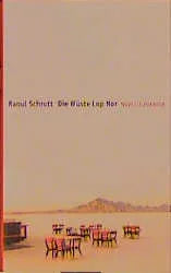 Buchcover von 'Die Wüste Lop Nor' - Gebundene Ausgabe von Raoul Schrott