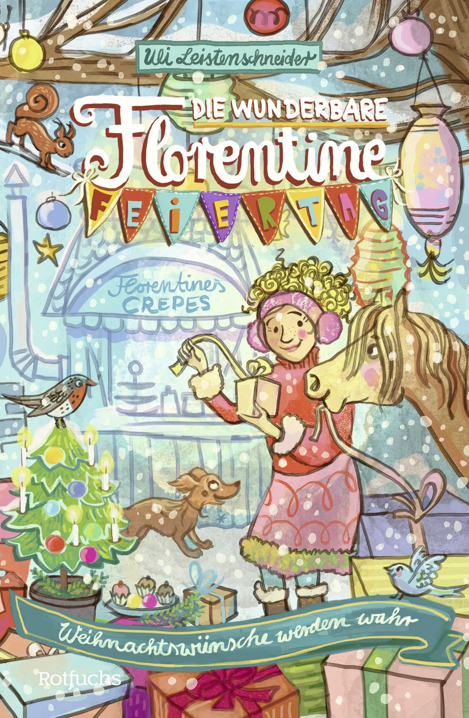Buchcover von 'Die wunderbare Florentine Feiertag: Weihnachtswünsche werden wahr' - Gebundene Ausgabe von Uli Leistenschneider