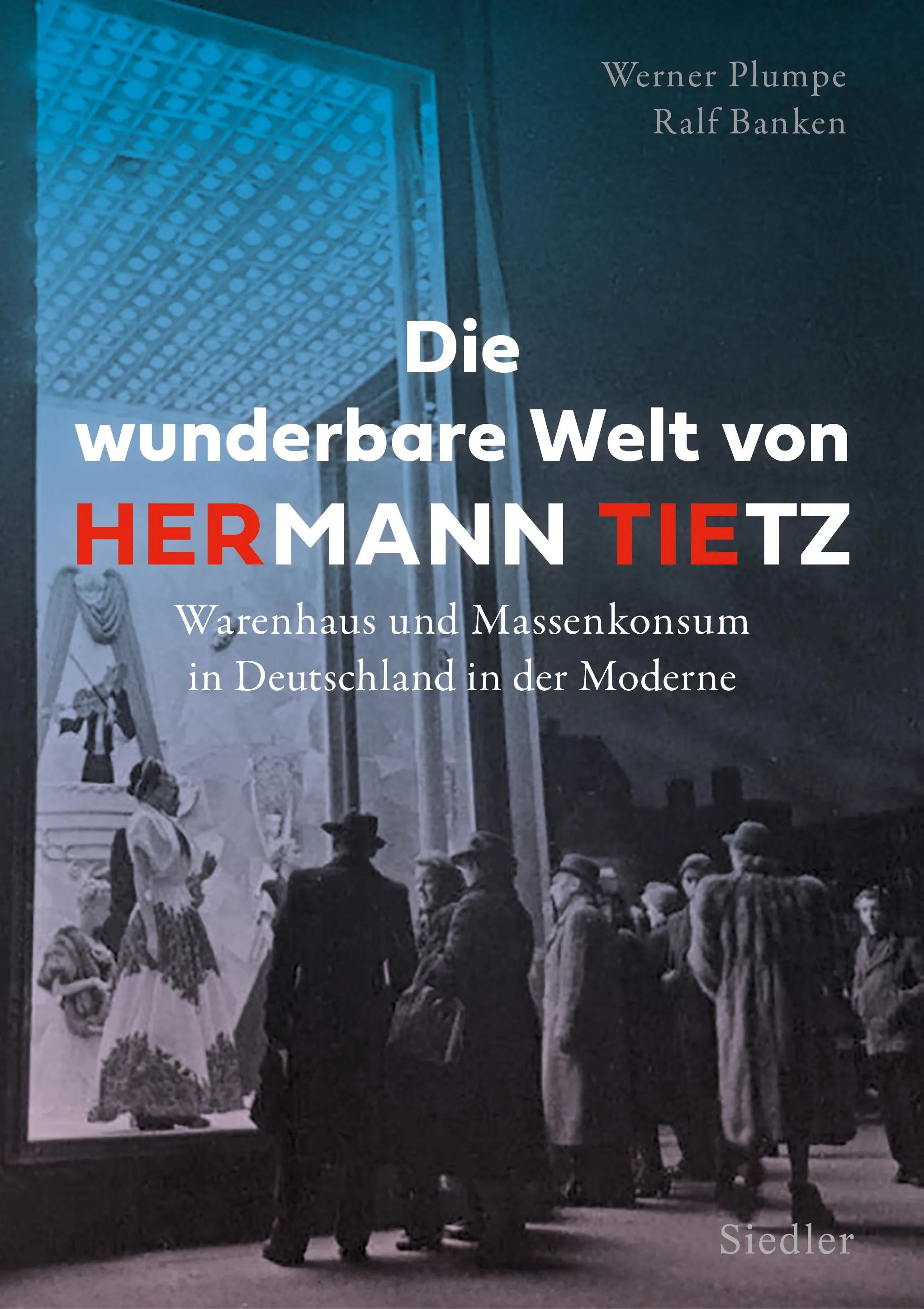 Cover: Die wunderbare Welt von HERmann TIEtz (Hardcover) von Werner Plumpe