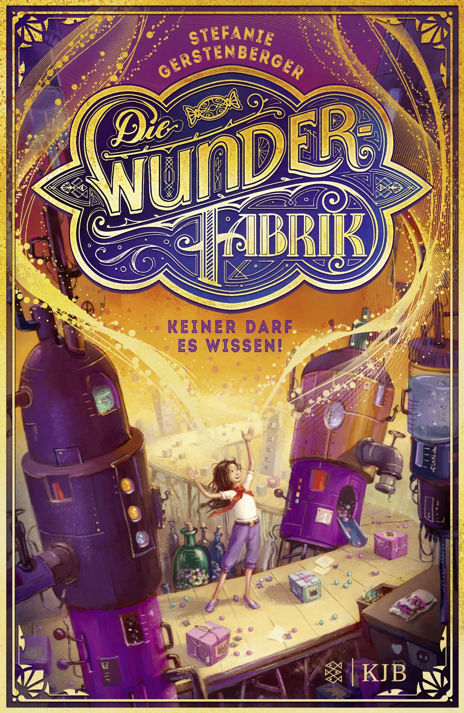 Buchcover von 'Die Wunderfabrik – Keiner darf es wissen!' - Gebundene Ausgabe von Stefanie Gerstenberger
