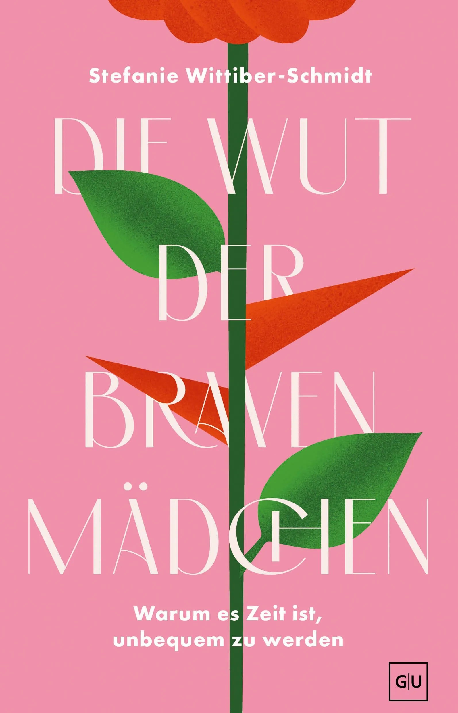 Cover: Die Wut der braven Mädchen (Hardcover) von Stefanie Wittiber-Schmidt