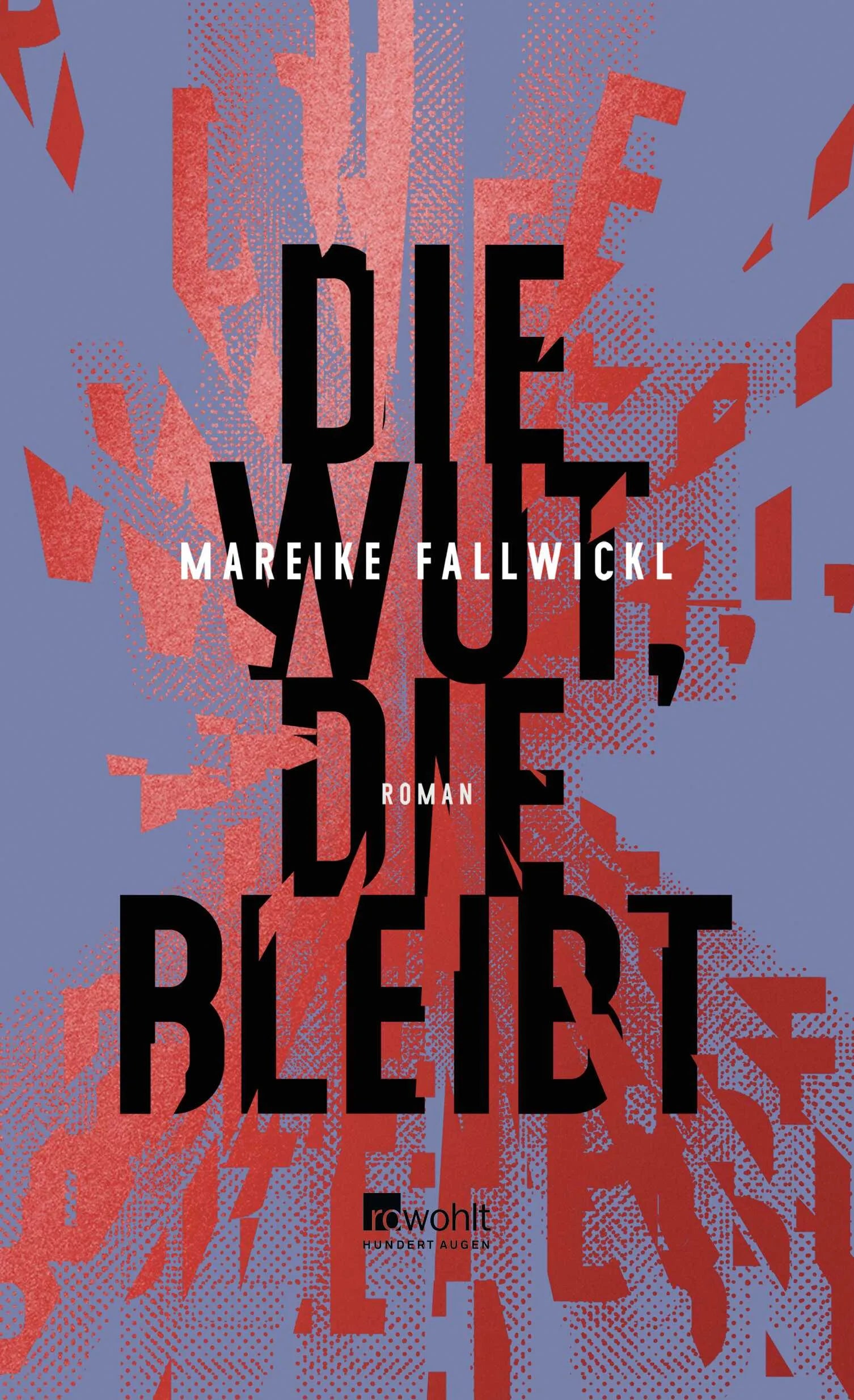 Buchcover von 'Die Wut, die bleibt' - Gebundene Ausgabe von Mareike Fallwickl