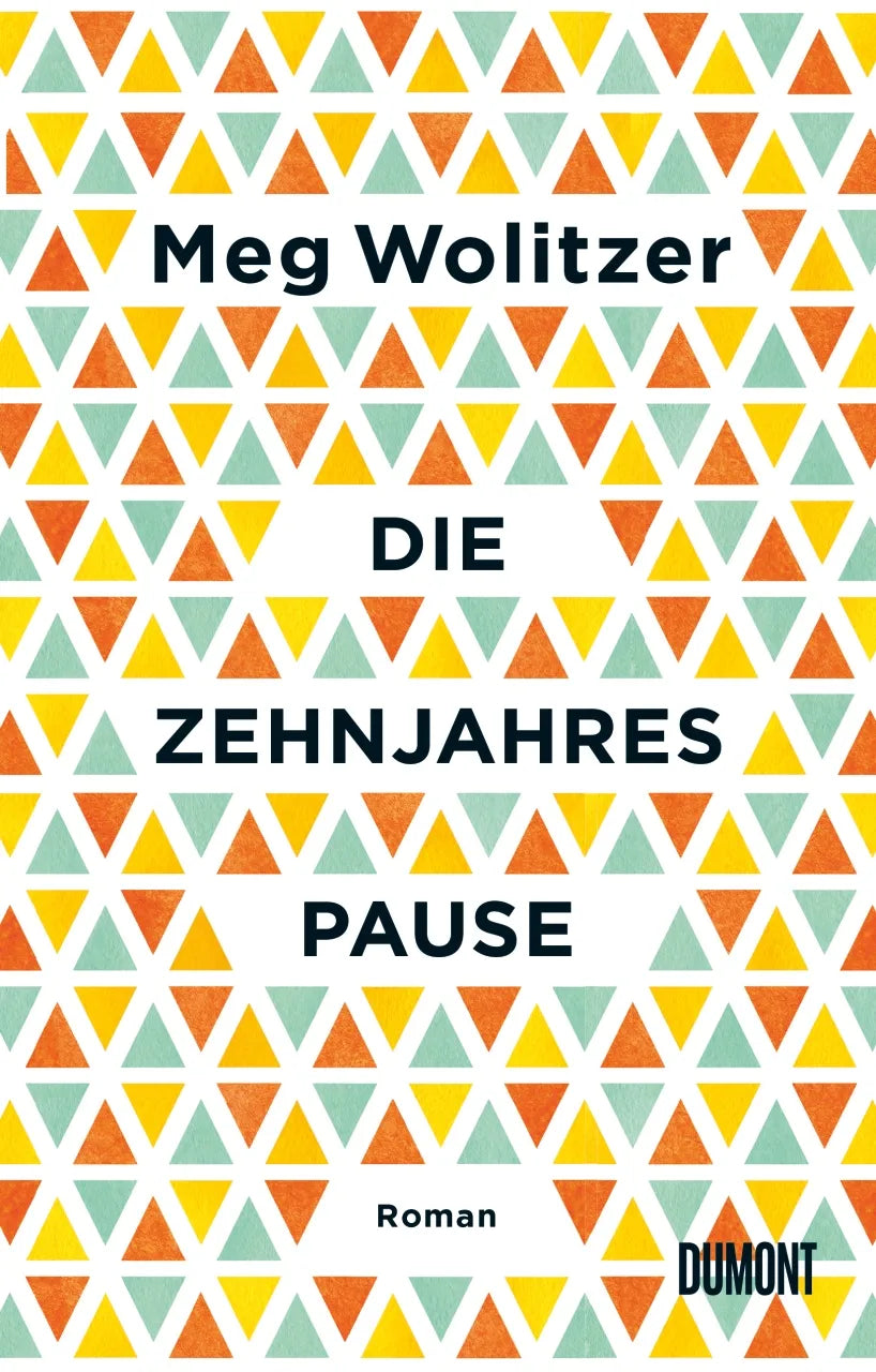 Buchcover von 'Die Zehnjahrespause' - Gebundene Ausgabe von Meg Wolitzer