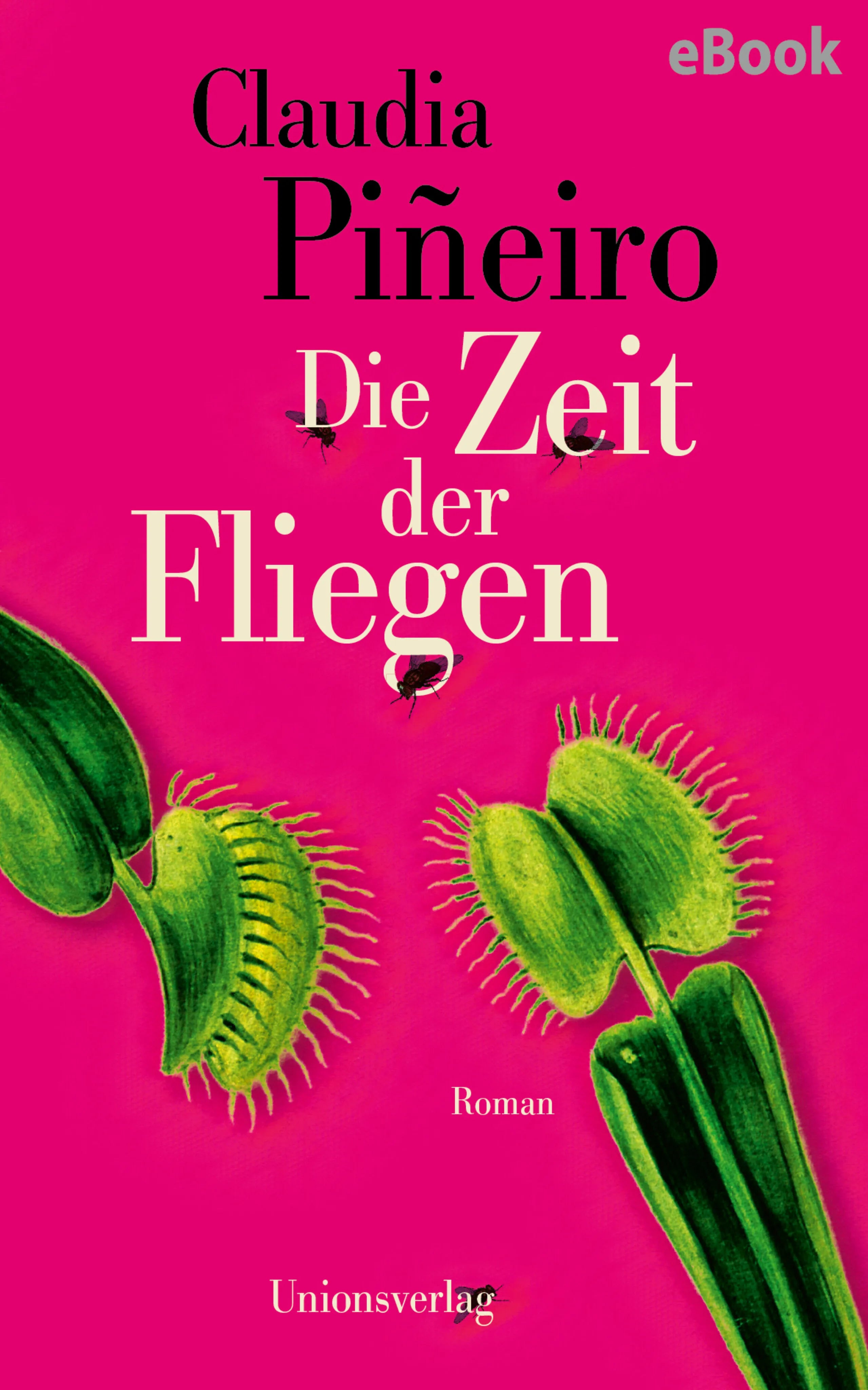 Cover: Die Zeit der Fliegen (E-Book) von Claudia Piñeiro