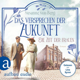 Cover: Die Zeit der Frauen - Das Versprechen der Zukunft (Hörbuch Download) von Susanne von Berg