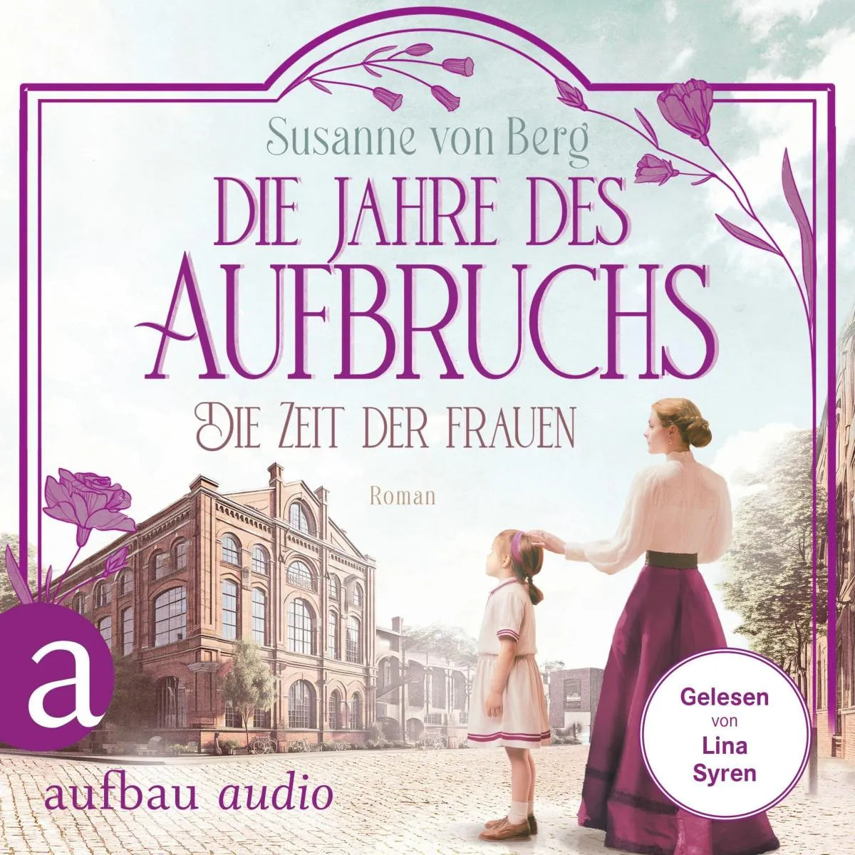 Cover: Die Zeit der Frauen - Die Jahre des Aufbruchs (Hörbuch Download) von Susanne von Berg