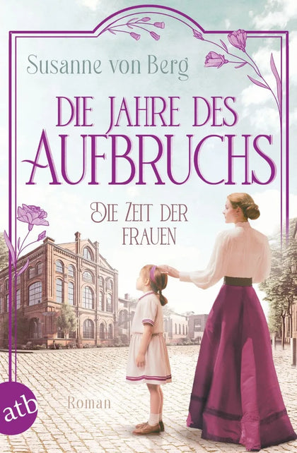 Cover: Die Zeit der Frauen - Die Jahre des Aufbruchs (E-Book) von Susanne von Berg