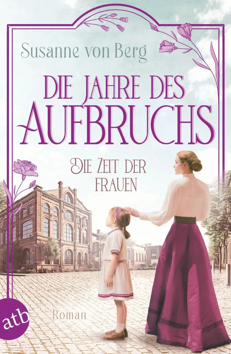Cover: Die Zeit der Frauen - Die Jahre des Aufbruchs (E-Book) von Susanne von Berg