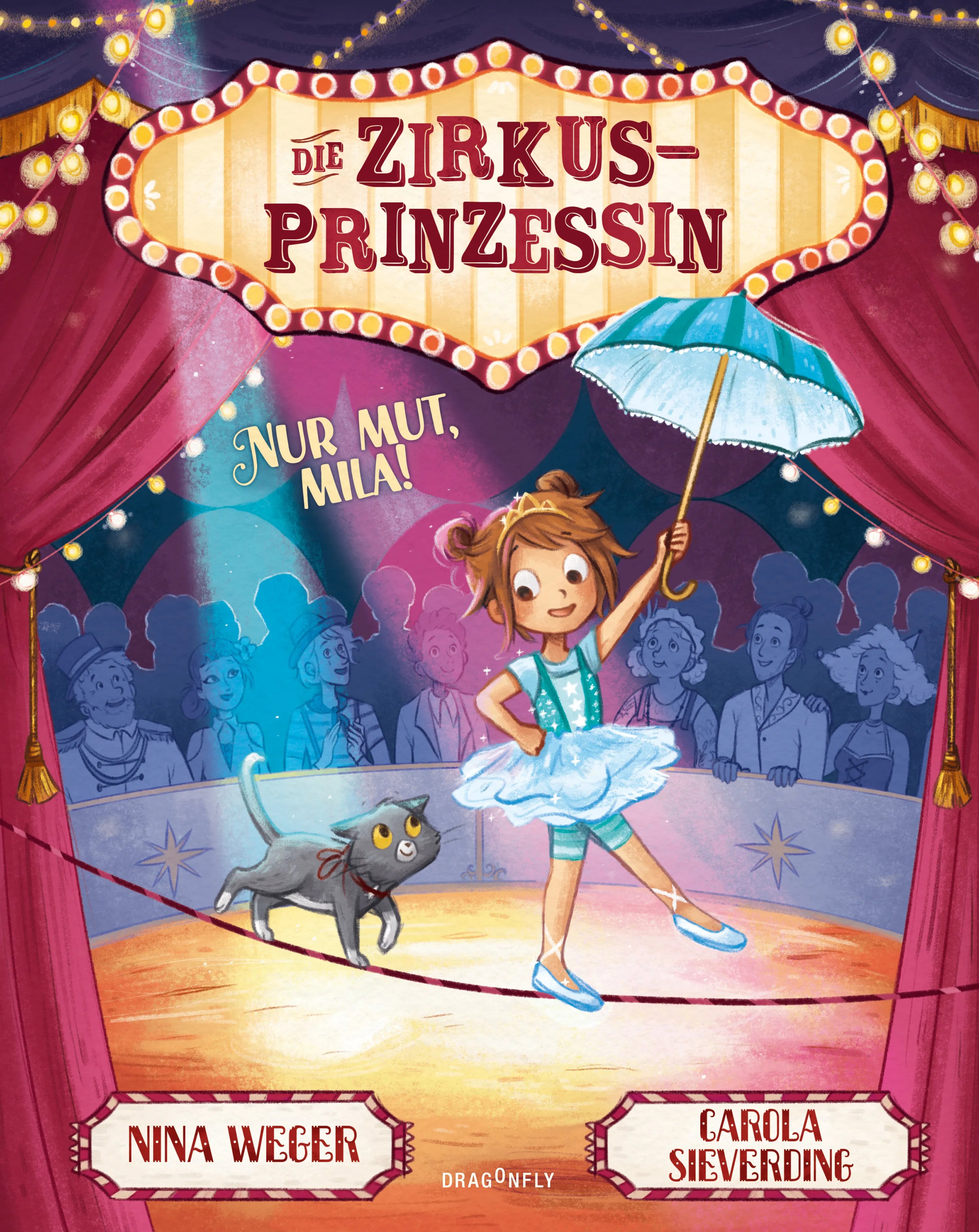 Buchcover von 'Die Zirkusprinzessin. Nur Mut, Mila!' - Gebundene Ausgabe von Nina Weger