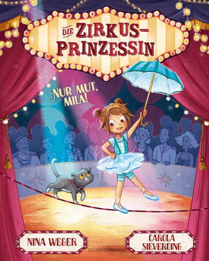 Cover: Die Zirkusprinzessin. Nur Mut, Mila! (Hardcover) von Nina Weger